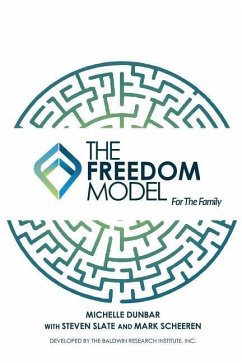 The Freedom Model for the Family - Dunbar, Michelle L; Slate, Steven; Scheeren, Mark W