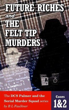 FUTURE RICHES and THE FELT TIP MURDERS - Faulkner, B. L.