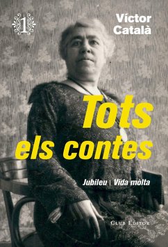 Tots els contes 1 : Jubileu, Vida mòlta - Català, Víctor; Vidal Carrasco, Blanca Llum