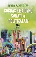 Cagdas Kisa Öykü Sanati Ve Politikalari - Sayan Özer, Sevinc