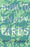 How to Enjoy Birds (eBook, ePUB)