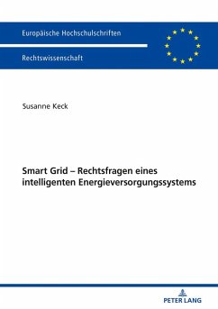 Smart Grid ¿ Rechtsfragen eines intelligenten Energieversorgungssystems - Keck, Susanne