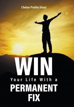 Win Your Life with a Permanent Fix - Prabhu Desai, Chetan