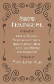 Show Pekingese - Origin, History, Standard of Points, How to Breed, Rear, Treat, and Prepare for Exhibition (eBook, ePUB)