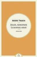 Insan, Kendinde Olmayini Arar - Twain, Mark