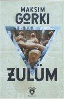 Zulüm - Gorki, Maksim