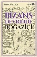 Bizans Devrinde Bogazici - Eyice, Semavi