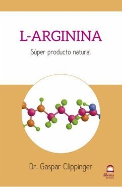 L-arginina : super producto natural - Clippinger, Gaspar; Masters Desarrollo Integral de la Persona