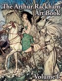 The Arthur Rackham Art Book - Volume I (eBook, ePUB)