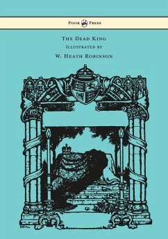 Cover The Dead King - Illustrated by W. Heath Robinson (eBook, ePUB)