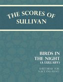 The Scores of Sullivan - Birds in the Night - A Lullaby - Sheet Music for Voice and Piano (eBook, ePUB) The Scores of Sullivan - Birds in the Night - A Lullaby - Sheet Music for Voice and Piano (eBook, ePUB)