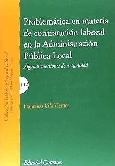 Problemática en materia de contratación laboral en la Administración pública : algunas cuestiones de actualidad - Vila Tierno, Francisco