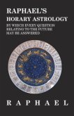 Raphael's Horary Astrology by which Every Question Relating to the Future May Be Answered (eBook, ePUB)