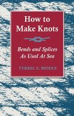 How to Make Knots, Bends and Splices (eBook, ePUB)