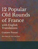 12 Popular Old Rounds of France with English Translations - Sheet Music for Voice and Piano (eBook, ePUB)