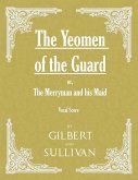The Yeomen of the Guard; or The Merryman and his Maid (Vocal Score) (eBook, ePUB)