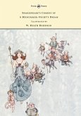 Shakespeare's Comedy of A Midsummer-Night's Dream - Illustrated by W. Heath Robinson (eBook, ePUB)