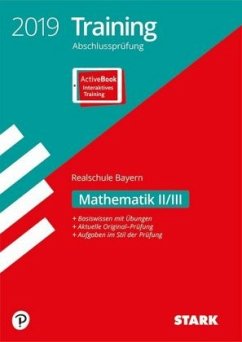 Training Abschlussprüfung 2019 - Realschule Bayern - Mathematik II/III mit Online-Prüfungstraining