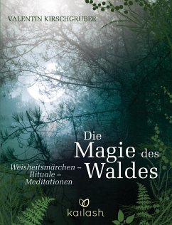 Die Magie des Waldes - Kirschgruber, Valentin