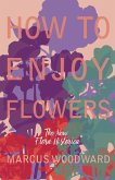 How to Enjoy Flowers - The New "Flora Historica" (eBook, ePUB)