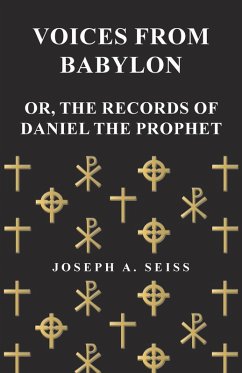 Voices from Babylon - Or, The Records of Daniel the Prophet (eBook, ePUB) - Seiss, Joseph Augustus