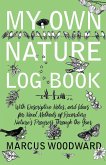 My Own Nature Log Book - With Descriptive Notes, and Ideas for Novel Methods of Recording Nature's Progress Through the Year (eBook, ePUB)