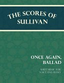 The Scores of Sullivan - Once Again, Ballad - Sheet Music for Voice and Piano (eBook, ePUB) The Scores of Sullivan - Once Again, Ballad - Sheet Music for Voice and Piano (eBook, ePUB)