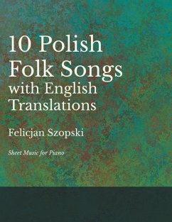 Cover The Ten Polish Folk Songs with English Translations - Sheet Music for Piano (eBook, ePUB)