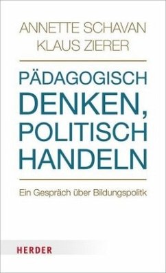 Pädagogisch denken, politisch handeln - Schavan, Annette;Zierer, Klaus