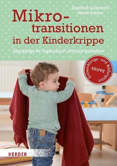 Mikrotransitionen in der Kinderkrippe - Gutknecht, Dorothee;Kramer, Maren