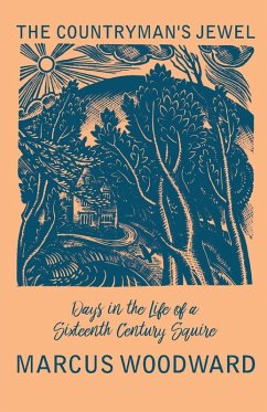 Cover The Countryman's Jewel - Days in the Life of a Sixteenth Century Squire (eBook, ePUB)