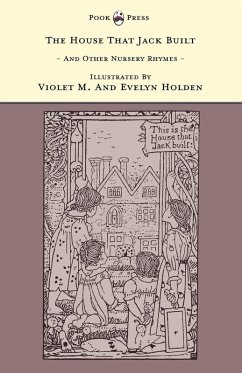 Cover The House That Jack Built and Other Nursery Rhymes - Illustrated by Violet M. & Evelyn Holden (The Banbury Cross Series) (eBook, ePUB)