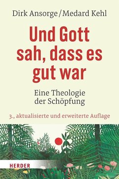 Und Gott sah, dass es gut war - Ansorge, Dirk;Kehl, Medard