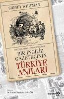 Sultan Abdülhamid Döneminde Bir Ingiliz Gazetecinin Türkiye Anilari - Whitman, Sidney