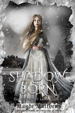 Shadow Born (ShadowLight Saga, #3) (eBook, ePUB) - Matthews, Mande