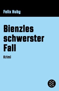 Bienzles schwerster Fall (eBook, ePUB) - Huby, Felix