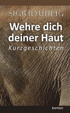 Wehre dich deiner Haut (eBook, ePUB) - Uhlig, Sigrid