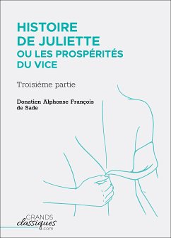 Histoire de Juliette ou Les Prospérités du vice (eBook, ePUB) - de Sade, Donatien Alphonse François