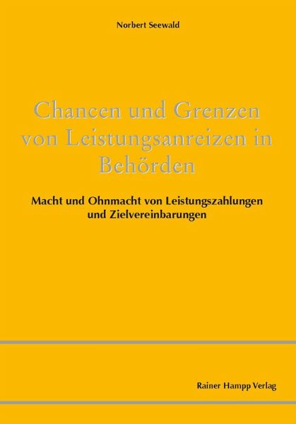 Chancen und Grenzen von Leistungsanreizen in Behörden (eBook, PDF) Chancen und Grenzen von Leistungsanreizen in Behörden (eBook, PDF)