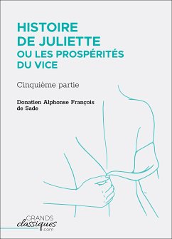 Histoire de Juliette ou Les Prospérités du vice (eBook, ePUB) - Sade, Donatien Alphonse François