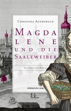 Magdalene und die Saaleweiber / Saalegeflüster Bd.2 (eBook, ePUB) - Auerswald, Christina