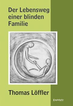 Der Lebensweg einer blinden Familie (eBook, ePUB) - Löffler, Thomas