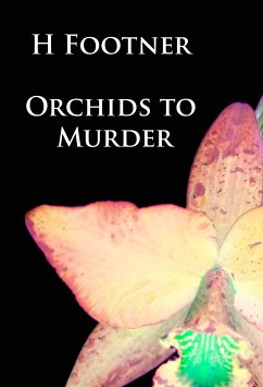 Orchids to Murder (eBook, ePUB) - Footner, H.