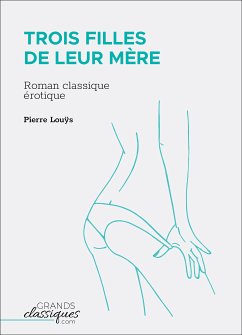 Trois filles de leur mère (eBook, ePUB) - Louÿs, Pierre