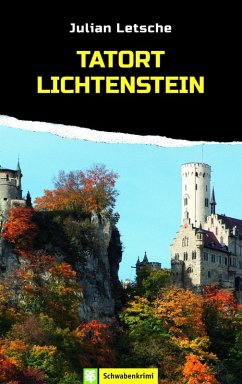 Tatort Lichtenstein (eBook, ePUB) - Letsche, Julian