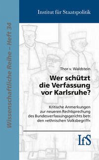 Wer schützt die Verfassung vor Karlsruhe - v. Waldstein, Thor