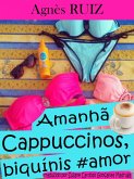 Amanha... Cappuccinos, biquinis #amor (eBook, ePUB) Amanha... Cappuccinos, biquinis #amor (eBook, ePUB)
