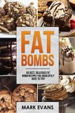 Fat Bombs : 60 Best, Delicious Fat Bomb Recipes You Absolutely Have to Try! (eBook, ePUB)