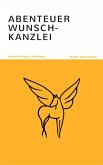 Abenteuer Wunsch-Kanzlei (eBook, ePUB)