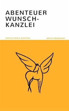 Abenteuer Wunsch-Kanzlei (eBook, ePUB) - Königbauer, Benita